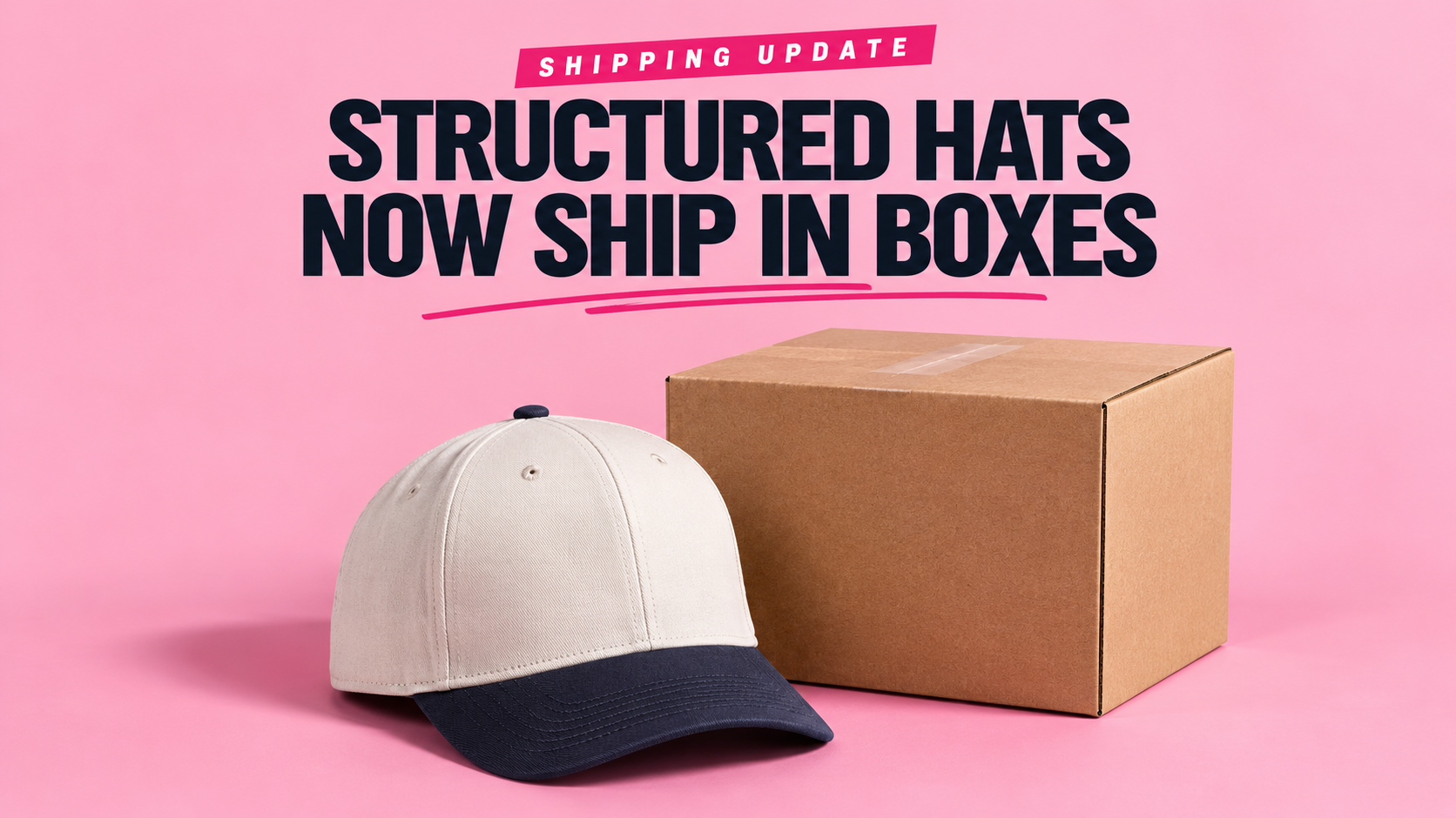 Structured hat shipping update showing a hat packaged in a box for better protection during transit